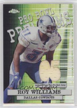 2005 Topps Chrome - Pro Bowl Premium Relics #PBP-RW - Roy Williams