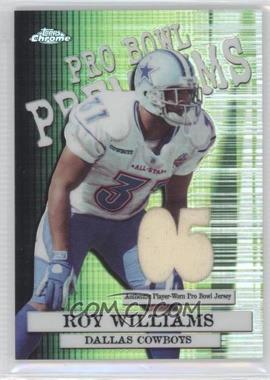 2005 Topps Chrome - Pro Bowl Premium Relics #PBP-RW - Roy Williams