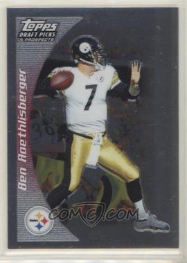 2005 Topps Draft Picks & Prospects - [Base] - Chrome #60 - Ben Roethlisberger