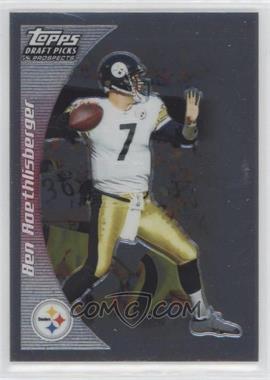 2005 Topps Draft Picks & Prospects - [Base] - Chrome #60 - Ben Roethlisberger