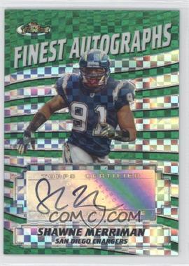 2005 Topps Finest - Finest Moments Autographs - X-Fractor #FA-SM - Shawne Merriman /199