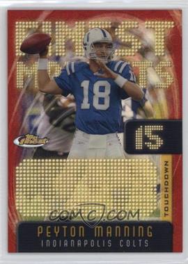 2005 Topps Finest - Peyton Manning Finest Moments #FM15 - Peyton Manning /599