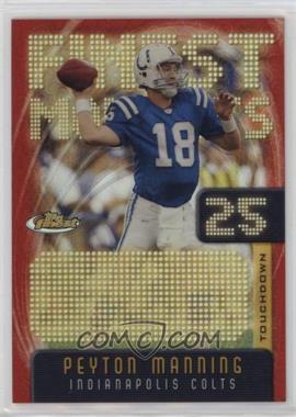 2005 Topps Finest - Peyton Manning Finest Moments #FM25 - Peyton Manning /599
