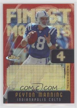 2005 Topps Finest - Peyton Manning Finest Moments #FM4 - Peyton Manning /599