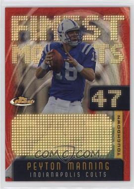 2005 Topps Finest - Peyton Manning Finest Moments #FM47 - Peyton Manning /599