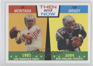 2005 Topps Heritage - Then and Now #TN2 - Joe Montana, Tom Brady