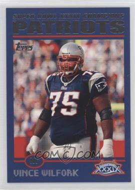 2005 Topps New England Patriots Super Bowl XXXIX Champions - Box Set [Base] #33 - Vince Wilfork