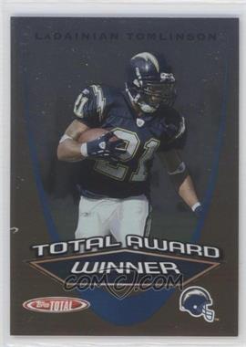 2005 Topps Total - Award Winners #AW7 - LaDainian Tomlinson