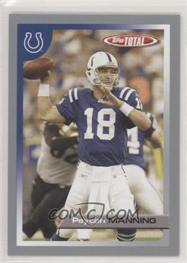 2005 Topps Total - [Base] - Silver #338 - Peyton Manning