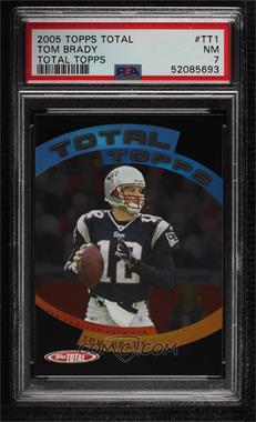 2005 Topps Total - Total Topps #TT1 - Tom Brady [PSA 7 NM]
