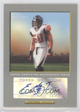 2005 Topps Turkey Red - Autographs - Turkey #TRA-EH - Ed Hartwell