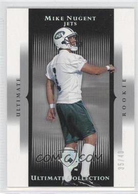 2005 Ultimate Collection - [Base] - Spectrum #160 - Mike Nugent /40