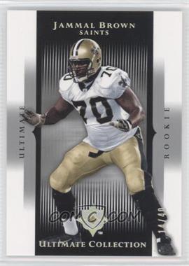 2005 Ultimate Collection - [Base] - Spectrum #196 - Jammal Brown /40