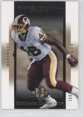 2005 Ultimate Collection - [Base] #127 - Manuel White Jr. /235