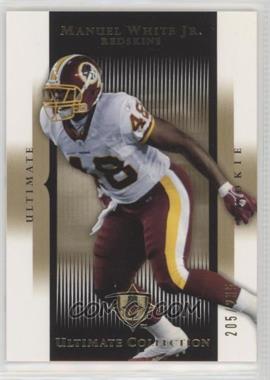 2005 Ultimate Collection - [Base] #127 - Manuel White Jr. /235