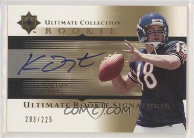 2005 Ultimate Collection - [Base] #224 - Ultimate Rookie Signatures - Kyle Orton /225