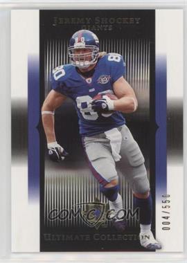 2005 Ultimate Collection - [Base] #63 - Jeremy Shockey /550