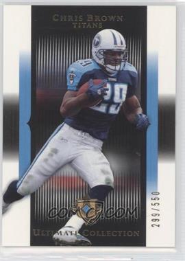 2005 Ultimate Collection - [Base] #97 - Chris Brown /550