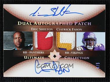 2005 Ultimate Collection - Dual Autographed Jersey - Patch #DPA-SF - Eric Shelton, Ciatrick Fason /5