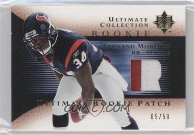2005 Ultimate Collection - Ultimate Rookie Game Jersey - Gold Patch #RJP-VM - Vernand Morency /50