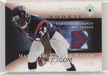 2005 Ultimate Collection - Ultimate Rookie Game Jersey - Spectrum Patch #RJP-VM - Vernand Morency /20