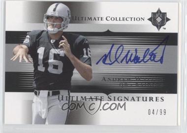 2005 Ultimate Collection - Ultimate Signatures #US-AW - Andrew Walter /99