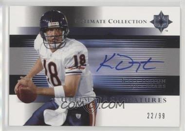 2005 Ultimate Collection - Ultimate Signatures #US-KO - Kyle Orton /99