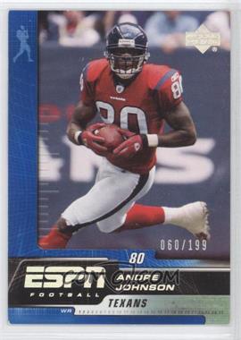 2005 Upper Deck ESPN - [Base] - Holofoil #40 - Andre Johnson /199