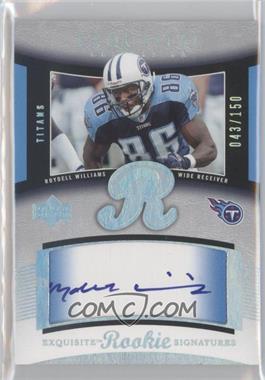 2005 Upper Deck Exquisite Collection - [Base] #62 - Exquisite Rookie Signatures - Roydell Williams /150