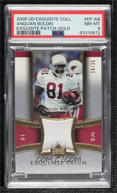 2005 Upper Deck Exquisite Collection - Exquisite Patch - Gold #EP-AB - Anquan Boldin /35 [PSA 8 NM‑MT]