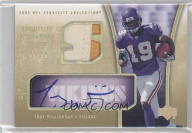 2005 Upper Deck Exquisite Collection - Signature Patch #ESP-TW - Troy Williamson /10