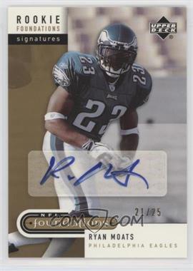 2005 Upper Deck NFL Foundations - [Base] - Exclusive #210 - Rookie Foundations Signatures - Ryan Moats /25
