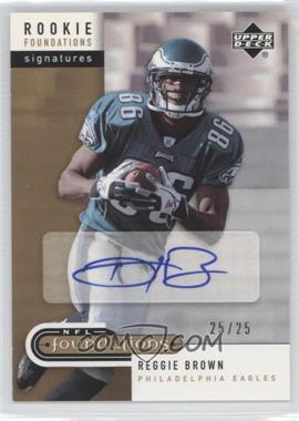 2005 Upper Deck NFL Foundations - [Base] - Exclusive #242 - Rookie Foundations Signatures - Reggie Brown /25