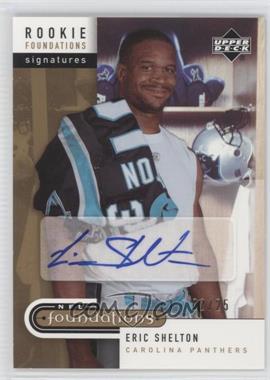 2005 Upper Deck NFL Foundations - [Base] - Exclusive #246 - Rookie Foundations Signatures - Eric Shelton /25