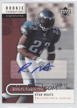 2005 Upper Deck NFL Foundations - [Base] #210 - Rookie Foundations Signatures - Ryan Moats /699