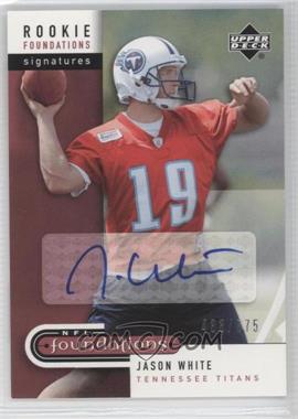 2005 Upper Deck NFL Foundations - [Base] #230 - Rookie Foundations Signatures - Jason White /575