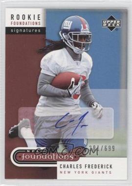 2005 Upper Deck NFL Foundations - [Base] #251 - Rookie Foundations Signatures - Charles Frederick /699