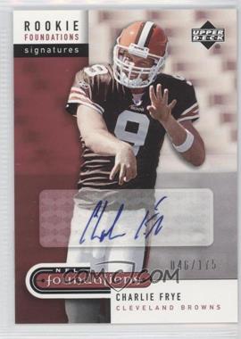 2005 Upper Deck NFL Foundations - [Base] #258 - Rookie Foundations Signatures - Charlie Frye /175