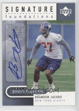 2005 Upper Deck NFL Foundations - Signature Foundations #SF-BJ - Brandon Jacobs