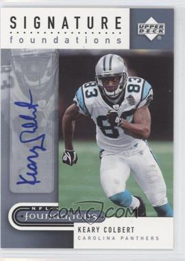 2005 Upper Deck NFL Foundations - Signature Foundations #SF-KC - Keary Colbert