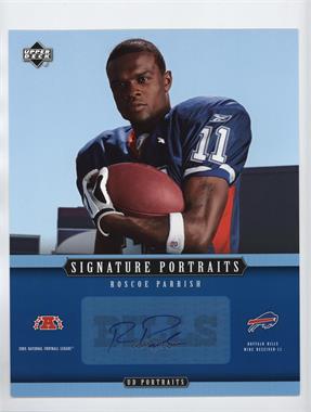 2005 Upper Deck Portraits - Signature Portraits #SP-68 - Roscoe Parrish [Noted]