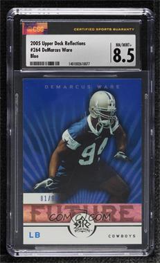 2005 Upper Deck Reflections - [Base] - Blue #264 - DeMarcus Ware /99 [CSG 8.5 NM/Mint+]