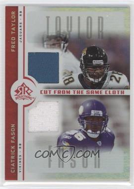 2005 Upper Deck Reflections - Cut from the Same Cloth #CC-TF - Fred Taylor, Ciatrick Fason