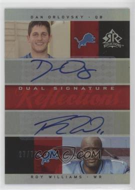 2005 Upper Deck Reflections - Dual Signature Reflections #DS-OW - Dan Orlovsky, Roy Williams /70