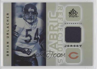 2005 Upper Deck Reflections - Fabric Reflections #FR-BU - Brian Urlacher