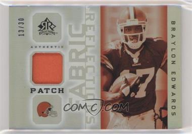 2005 Upper Deck Reflections - Future Fabric Reflections - Patch #FFRP-BE - Braylon Edwards /30