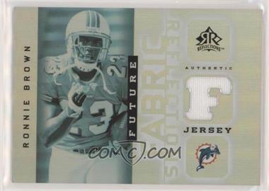 2005 Upper Deck Reflections - Future Fabric Reflections #FFR-RB - Ronnie Brown