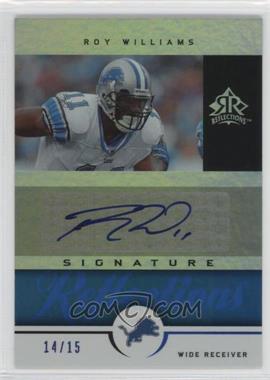2005 Upper Deck Reflections - Signature Reflections - Blue #SR-RO - Roy Williams /15