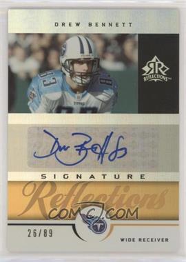 2005 Upper Deck Reflections - Signature Reflections - Gold #SR-DB - Drew Bennett /89