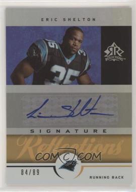 2005 Upper Deck Reflections - Signature Reflections - Gold #SR-ES - Eric Shelton /89